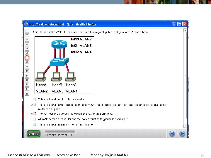Budapesti Műszaki Főiskola Informatika Kar feher. gyula@nik. bmf. hu 30 