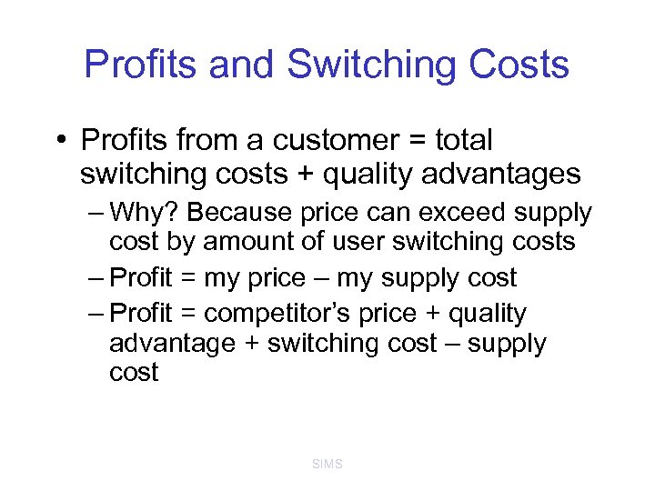 Profits and Switching Costs • Profits from a customer = total switching costs +