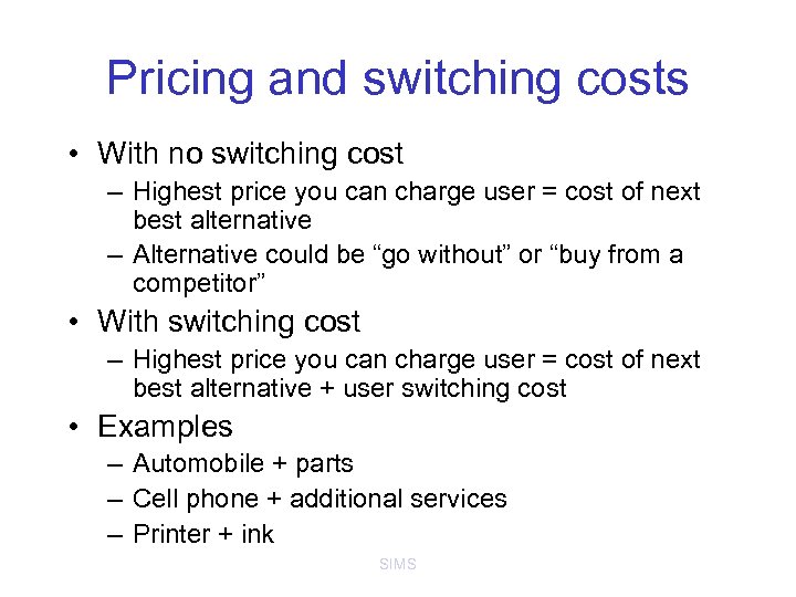 Pricing and switching costs • With no switching cost – Highest price you can