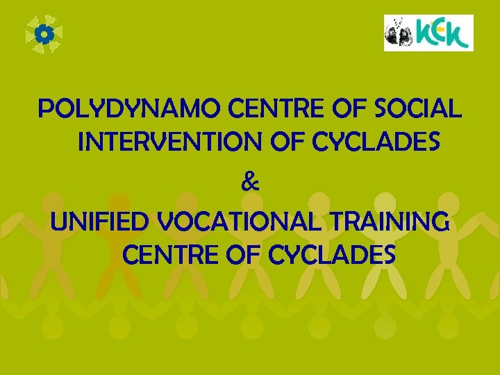 POLYDYNAMO CENTRE OF SOCIAL INTERVENTION OF CYCLADES & UNIFIED VOCATIONAL TRAINING CENTRE OF CYCLADES