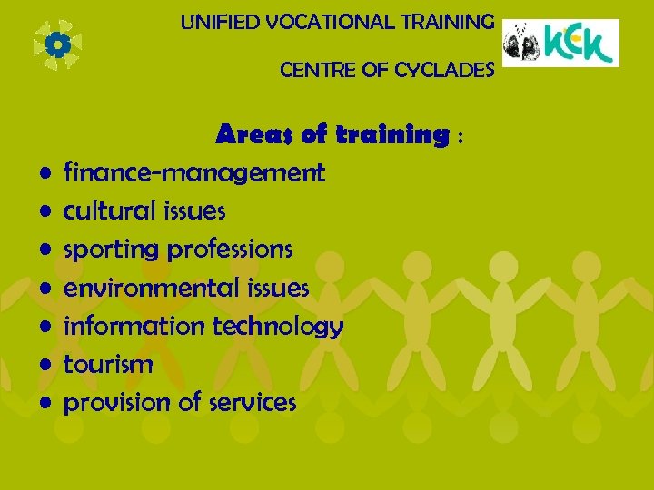 UNIFIED VOCATIONAL TRAINING CENTRE OF CYCLADES • • Areas of training : finance-management cultural