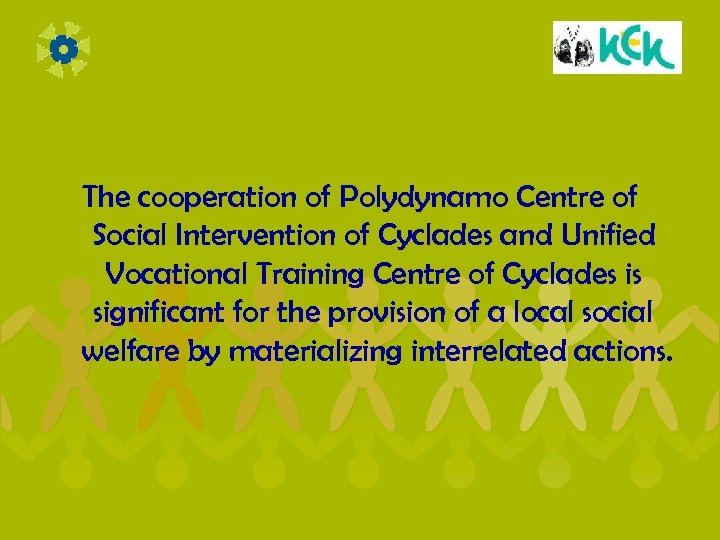 The cooperation of Polydynamo Centre of Social Intervention of Cyclades and Unified Vocational Training