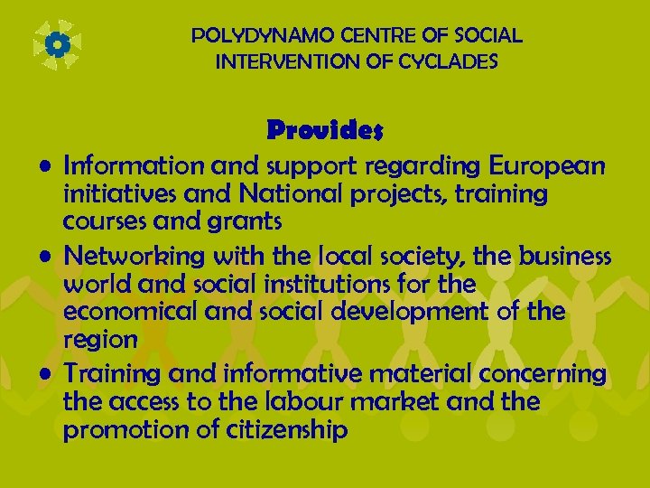 POLYDYNAMO CENTRE OF SOCIAL INTERVENTION OF CYCLADES Provides • Information and support regarding European