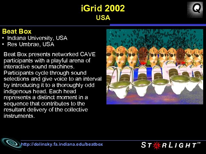 i. Grid 2002 USA Beat Box • Indiana University, USA • Res Umbrae, USA