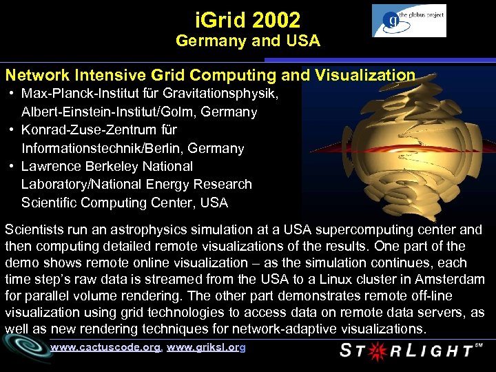 i. Grid 2002 Germany and USA Network Intensive Grid Computing and Visualization • Max