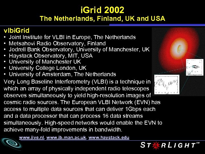 i. Grid 2002 The Netherlands, Finland, UK and USA vlbi. Grid • Joint Institute