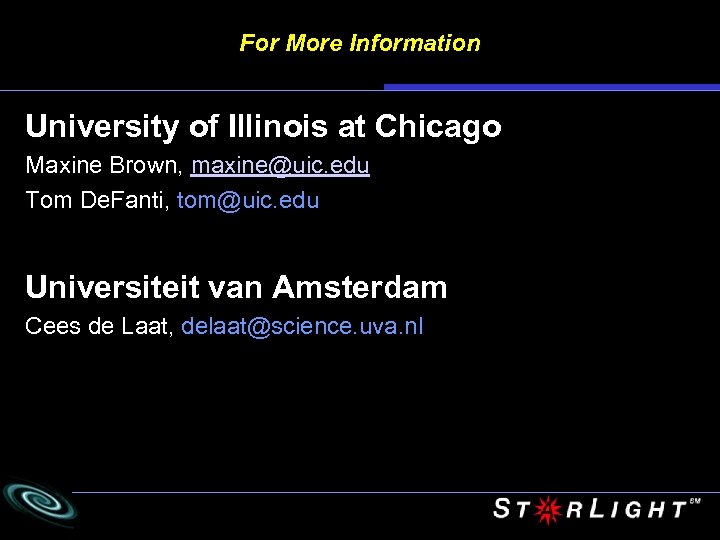 For More Information University of Illinois at Chicago Maxine Brown, maxine@uic. edu Tom De.