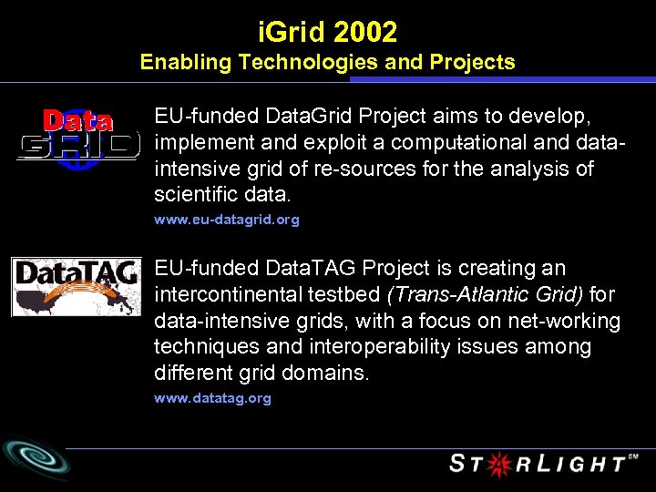 i. Grid 2002 Enabling Technologies and Projects EU funded Data. Grid Project aims to