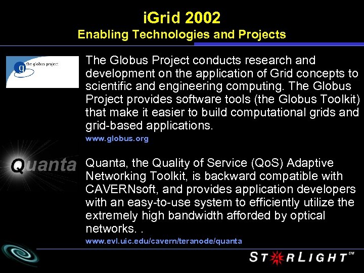 i. Grid 2002 Enabling Technologies and Projects The Globus Project conducts research and development