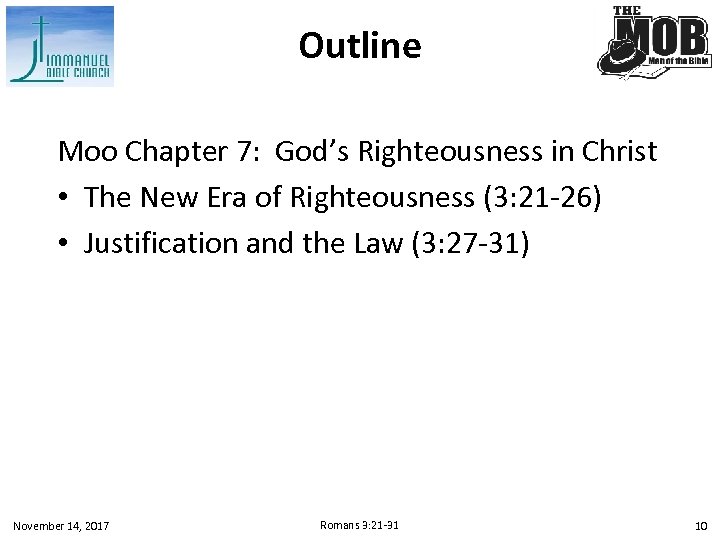 Outline Moo Chapter 7: God’s Righteousness in Christ • The New Era of Righteousness