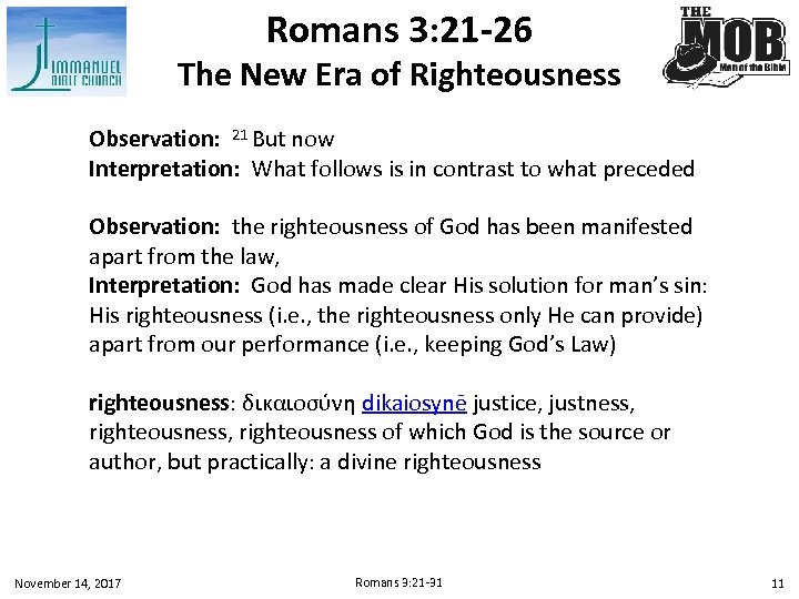 Romans 3: 21 -26 The New Era of Righteousness Observation: 21 But now Interpretation: