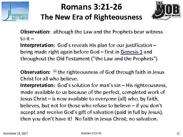Romans 3: 21 -26 The New Era of Righteousness Observation: although the Law and