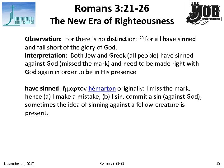 Romans 3: 21 -26 The New Era of Righteousness Observation: For there is no