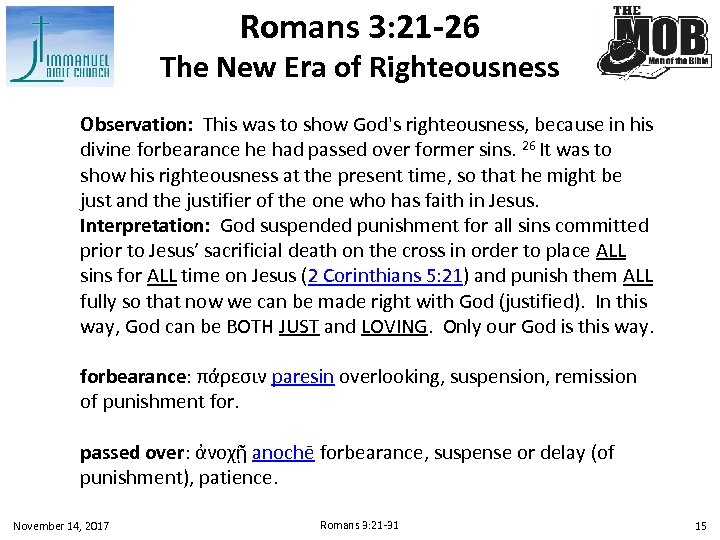 Romans 3: 21 -26 The New Era of Righteousness Observation: This was to show