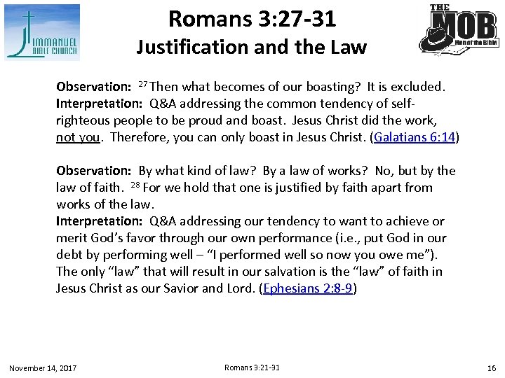 Romans 3: 27 -31 Justification and the Law Observation: 27 Then what becomes of