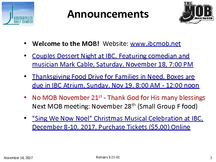 Announcements • Welcome to the MOB! Website: www. ibcmob. net • Couples Dessert Night