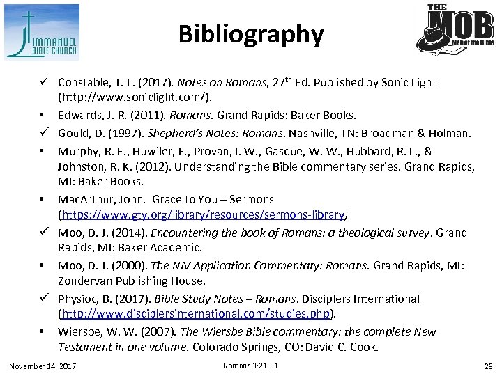 Bibliography ü Constable, T. L. (2017). Notes on Romans, 27 th Ed. Published by