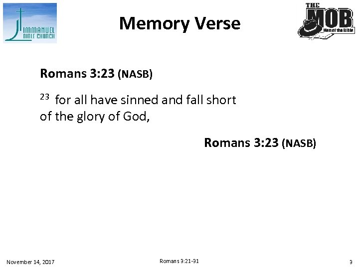 Memory Verse Romans 3: 23 (NASB) 23 for all have sinned and fall short