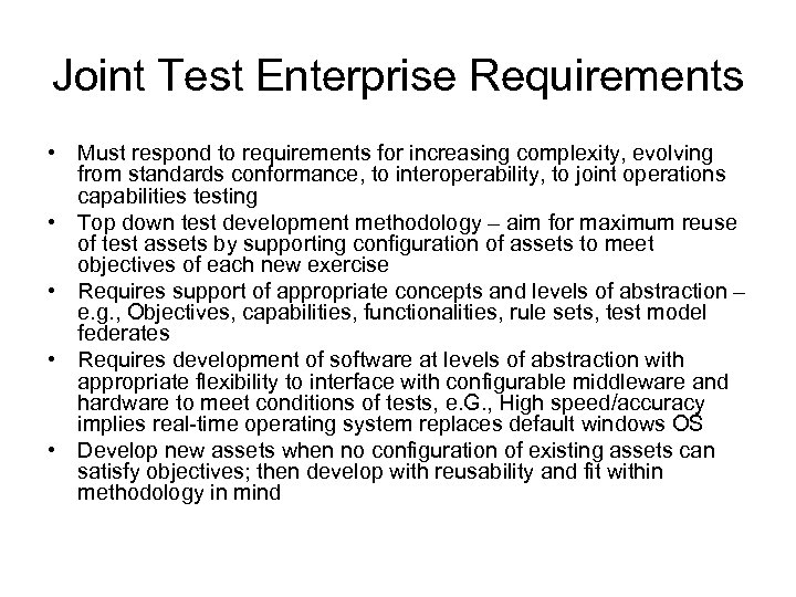 Joint Test Enterprise Requirements • Must respond to requirements for increasing complexity, evolving from