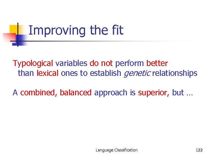 Improving the fit Typological variables do not perform better than lexical ones to establish