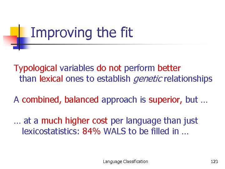 Improving the fit Typological variables do not perform better than lexical ones to establish