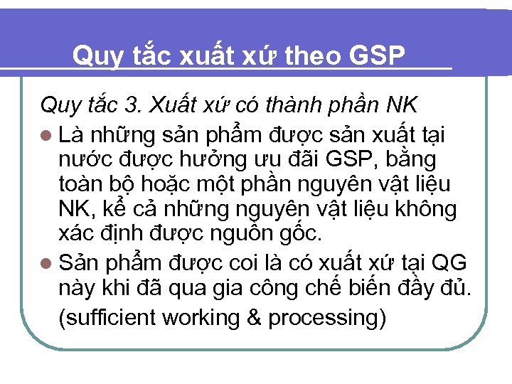 Quy tắc xuất xứ theo GSP Quy tắc 3. Xuất xứ có thành phần