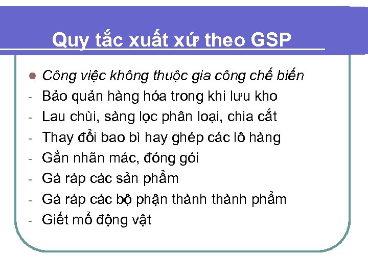 Quy tắc xuất xứ theo GSP l - Công việc không thuộc gia công