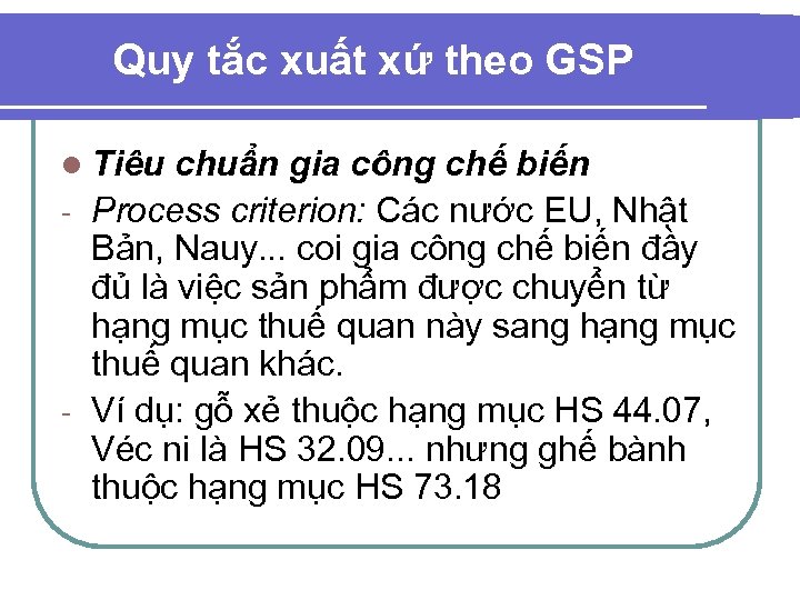 Quy tắc xuất xứ theo GSP l Tiêu chuẩn gia công chế biến -