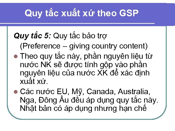 Quy tắc xuất xứ theo GSP Quy tắc 5: Quy tắc bảo trợ (Preference