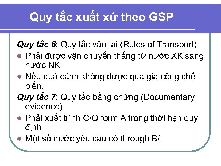 Quy tắc xuất xứ theo GSP Quy tắc 6: Quy tắc vận tải (Rules