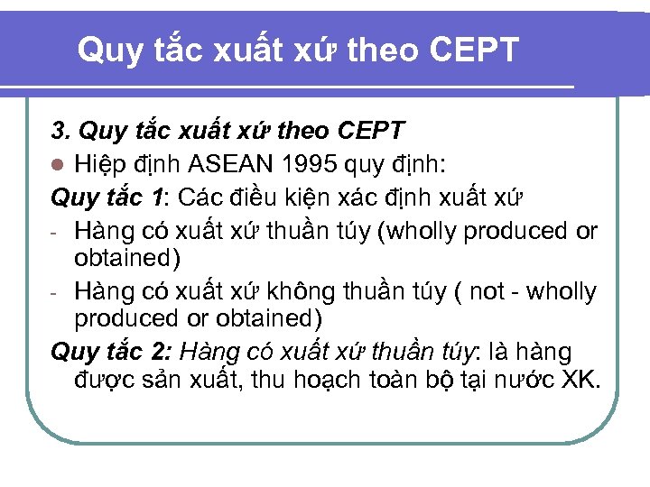 Quy tắc xuất xứ theo CEPT 3. Quy tắc xuất xứ theo CEPT l