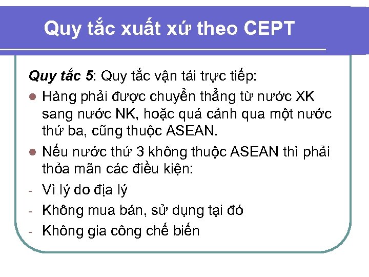 Quy tắc xuất xứ theo CEPT Quy tắc 5: Quy tắc vận tải trực