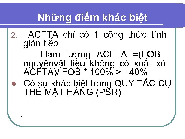 Những điểm khác biệt ACFTA chỉ có 1 công thức tính gián tiếp Hàm