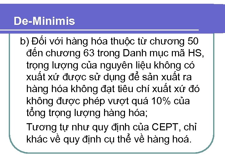 De-Minimis b) Đối với hàng hóa thuộc từ chương 50 đến chương 63 trong