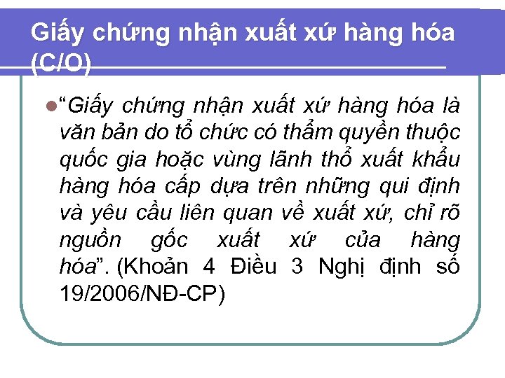 Giấy chứng nhận xuất xứ hàng hóa (C/O) l“Giấy chứng nhận xuất xứ hàng