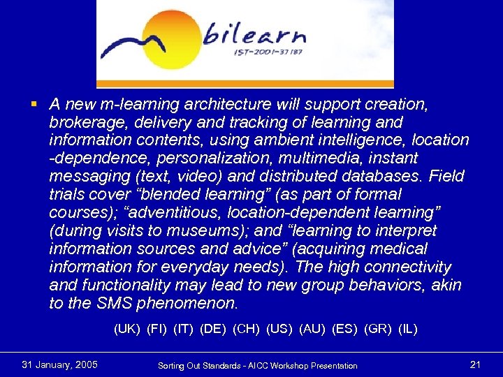 § A new m-learning architecture will support creation, brokerage, delivery and tracking of learning