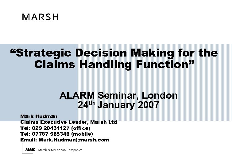 “Strategic Decision Making for the Claims Handling Function” ALARM Seminar, London 24 th January