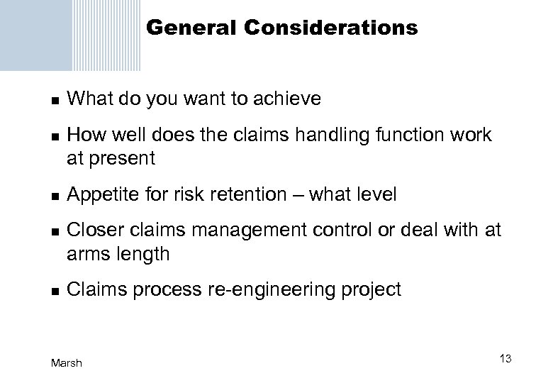 General Considerations n n n What do you want to achieve How well does