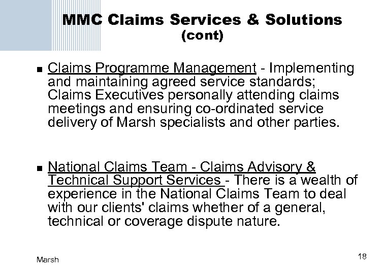 MMC Claims Services & Solutions (cont) n n Claims Programme Management - Implementing and