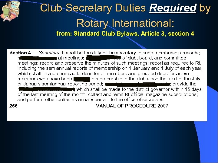 Club Secretary Duties Required by Rotary International: from: Standard Club Bylaws, Article 3, section