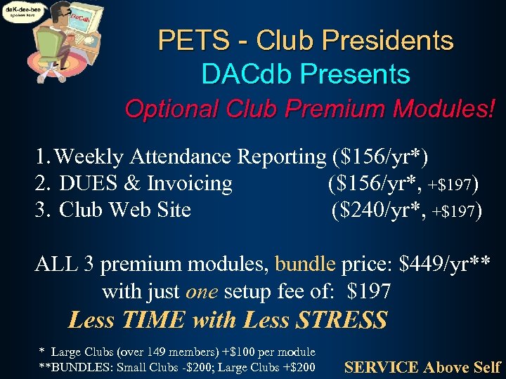 PETS - Club Presidents DACdb Presents Optional Club Premium Modules! 1. Weekly Attendance Reporting