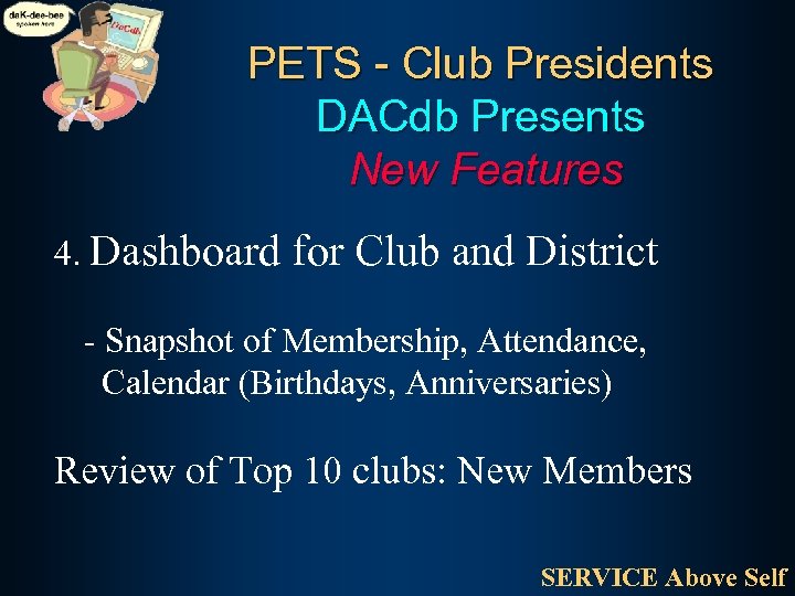 PETS - Club Presidents DACdb Presents New Features 4. Dashboard for Club and District