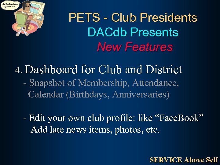 PETS - Club Presidents DACdb Presents New Features 4. Dashboard for Club and District