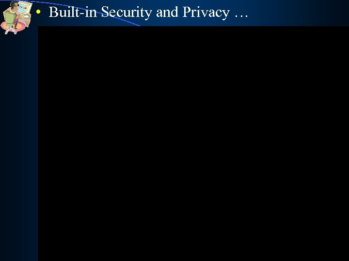  • Built-in Security and Privacy … 