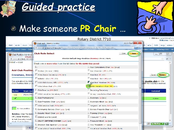 Guided practice Make someone PR Chair … -Just click on the PENCIL icon beside
