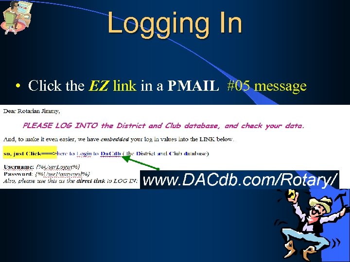 Logging In • Click the EZ link in a PMAIL #05 message 