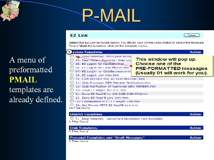 P-MAIL A menu of preformatted PMAIL templates are already defined. 56 