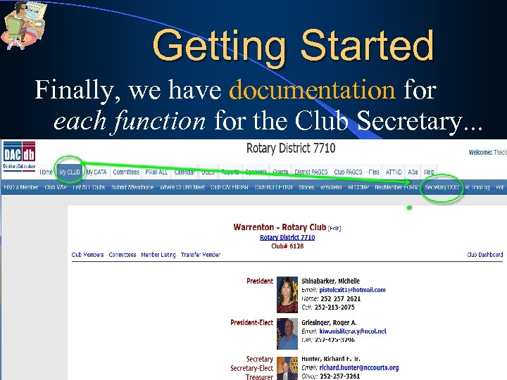 Getting Started Finally, we have documentation for each function for the Club Secretary. .