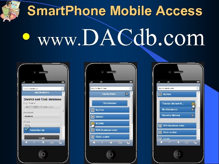 Smart. Phone Mobile Access • www. DACdb. com 