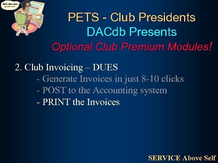 PETS - Club Presidents DACdb Presents Optional Club Premium Modules! 2. Club Invoicing –